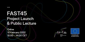 FAST45 Project Launch and Public Lecture