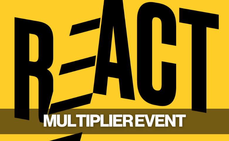 REACT Multiplier event