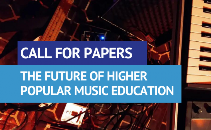 CALL FOR PAPERS -The future of Higher Popular Music Education